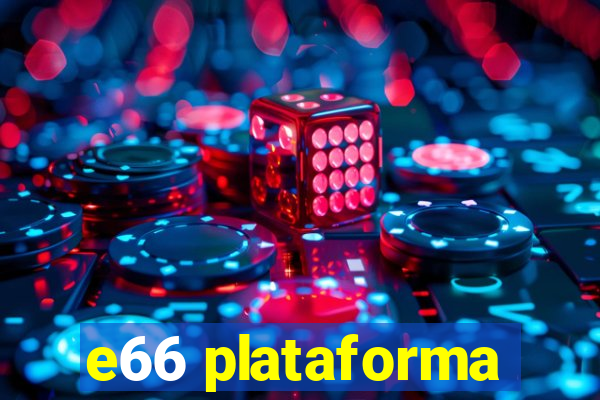 e66 plataforma